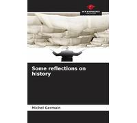 Some reflections on history
