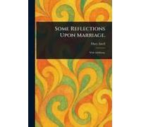 Some Reflections Upon Marriage.