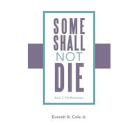 Some Shall Not Die: Book 2: The Messenger