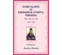 Some Slaves Of Frederick County, Virginia