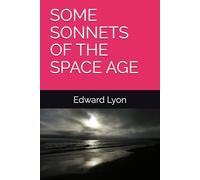 SOME SONNETS OF THE SPACE AGE