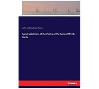 Some Specimens Of The Poetry Of The Ancient Welsh Bards