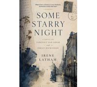 Some Starry Night: A Novel of Vincent van Gogh and Emily Dickinson