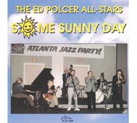 Some Sunny Day by Ed Polcer All Stars (2005-06-10)