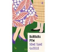 Some Tame Gazelle - Barbara Pym - Little Brown Book Group - Livre en Anglais - Paperback Barbara PymBarbara Pym (Auteur)