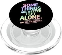 Some Things are Better Left Alone Humour introverti PopSockets PopGrip pour MagSafe