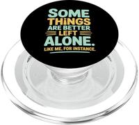 Some Things are Better Left Alone Humour introverti PopSockets PopGrip pour MagSafe