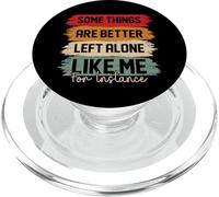 Some Things are Better Left Alone Like Me Funny Introverti PopSockets PopGrip pour MagSafe