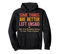 Some Things are Better Left Unsaid Humour Sweat à Capuche