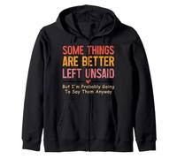 Some Things are Better Left Unsaid Humour Sweat à Capuche