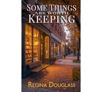 Some Things Are Worth Keeping: A Kentwood & Cline Love Story