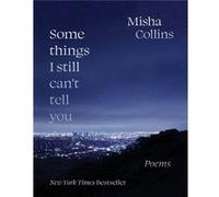 Misha Collins – Some Things I Still Can't Tell You – Poems