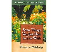Some Things You Just Have To Live With Barbara Cawthorne Crafton (Auteur)
