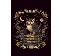 Some Thoughts Belong After Midnight: A Sarcastic Owl Notebook for Late-Night Clarity and Office Reality