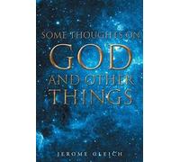 Some Thoughts On God And Other Things