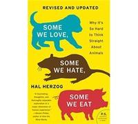 Some We Love Some We Hate Some We Eat Second Edition by Hal Herzog Paperback Book Hal Herzog (Auteur)