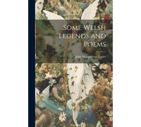 Some Welsh Legends And Poems