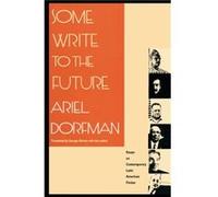 Some Write to the Future by Ariel Dorfman Ariel Dorfman (Auteur)