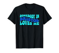 Somebody in Bristol Loves Me Modern Boho Vibe T-Shirt Graphique avec Valeur