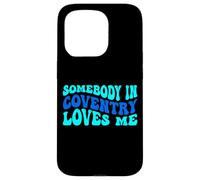 Somebody in Coventry Loves Me Modern Boho Vibe Coque pour iPhone 15 Pro