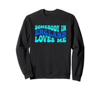 Somebody in England Loves Me Modern Boho Vibe Sweatshirt