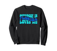 Somebody in Florida Loves Me Modern Boho Vibe Sweatshirt