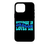 Somebody in Oregon Loves Me Modern Boho Vibe Coque pour iPhone 16 Pro Max
