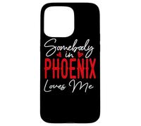 Somebody in Phoenix Loves Me Arizona Relation Matching Coque pour iPhone 15 Pro Max