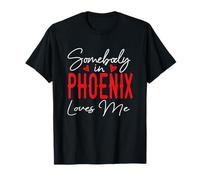 Somebody in Phoenix Loves Me Arizona Relation Matching T-Shirt