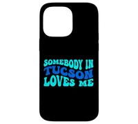 Somebody in Tucson Loves Me Modern Boho Vibe Coque pour iPhone 14 Pro Max