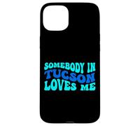 Somebody in Tucson Loves Me Modern Boho Vibe Coque pour iPhone 15 Plus