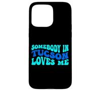 Somebody in Tucson Loves Me Modern Boho Vibe Coque pour iPhone 15 Pro Max