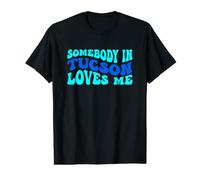 Somebody in Tucson Loves Me Modern Boho Vibe T-Shirt Graphique avec Valeur