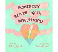 Somebody Loves You, Mr. Hatch