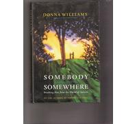Somebody Somewhere: Breaking Free from the World of Autism