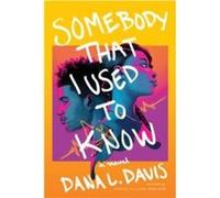 Somebody That I Used to Know by Dana L. Davis Dana L. Davis (Auteur)