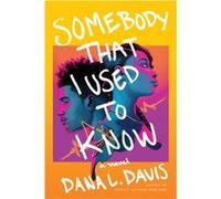 Somebody That I Used to Know by Dana L. Davis Dana L. Davis (Auteur)