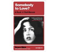 Somebody to Love? A Rock 'n' Roll Memoir - Grace Slick - White Rabbit - ebook (ePub) - Livre