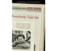 Somebody Told Me Rick Bragg (Auteur)
