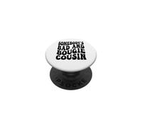 Somebody's Bad & Bougie Cousin Amusant Assorti pour Cousins Amusants PopSockets PopGrip Adhésif