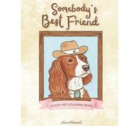 Somebody's Best Friend: Pet Portrait Coloring Book / Dog & Cat / Coloring for Adults, Children, Teens, All Ages