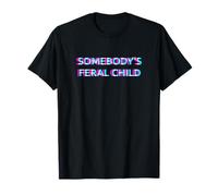 Somebody's Feral Child Humor Funny Matching Family T-Shirt