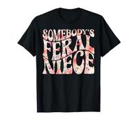 Somebody's Feral Niece Flower Best Niece Ever Auntie Oncle T-Shirt
