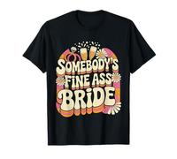 Somebody's Fine Ass Bride Bachelorette Bridal Wedding - T-Shirt