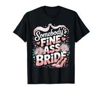 Somebody's Fine Ass Bride Bachelorette Bridal Wedding T-Shirt