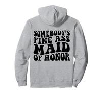 Somebody's Fine Ass Maid of Honor Sweat à Capuche