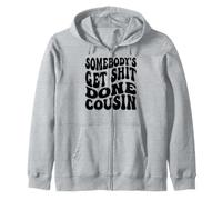Somebody's Get Shit Done Cousin Cousins drôles Hommes Femmes Sweat à Capuche