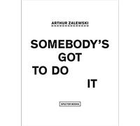 Somebody's Got To Do It
