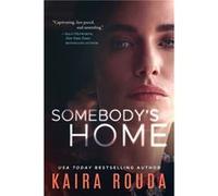 Somebodys Home by Kaira Rouda Kaira Rouda (Auteur)