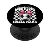 Somebody's Loud Mouth Soccer Mama Mom Coquette de fête des mères PopSockets PopGrip Adhésif